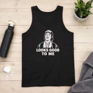 Happy Nice Looks Good To Me Geek Tank Top
