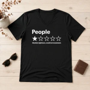 Good Pretty People Absolute Nightmare Would Not Recommend V-Neck Shirt
