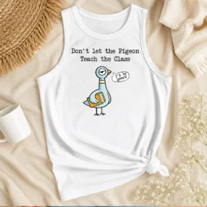 Nice Funny Dont Let The Pigeon Teach The Class Tank Top