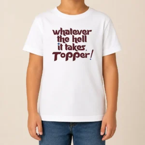 Original Whatever The Hell It Takes Topper Inspirational Kids T-Shirt