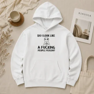 Official Do I Look Like A Fucking People Person Hoodie