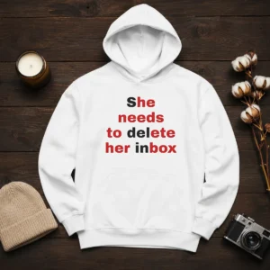 Nice She Needs To Delete Her Inbox Quote Email Hoodie