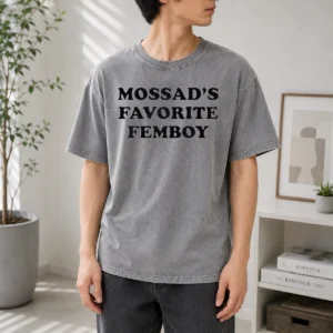 Official Hot Mossad'S Favorite Femboy Mossad Funny Meme Washed T-Shirt