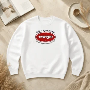 Official Premium All American Inbred Proudly Homegrown Since 1998 Sweater