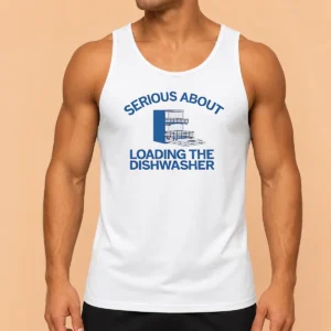 Premium Pretty Serious About Loading The Dishwasher Kitchen Tank Top