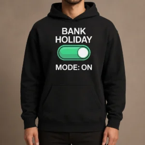 Pretty Official Bank Holiday Mode On Day Off Long Weekend Hoodie