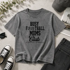 Nice Busy Football Moms Club My Weekends Are Booked Washed T-Shirt