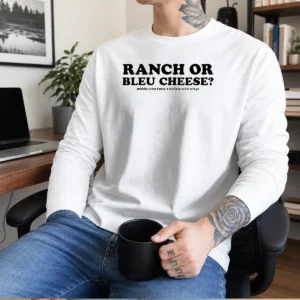 Good Ranch Or Bleu Cheese Middle Class Fancy X Buffalo Wild Wings Food Lover Long Sleeve Shirt