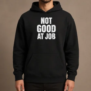 Nice Not Good At Job Geek Hoodie