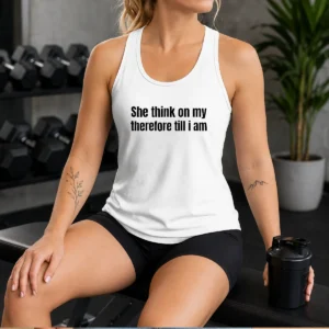 Pretty She Think On My Therefore Till I Am Witty Wordplay Tank Top