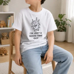 Hot I'M Just A Good Time Guy Whimsical Creature Kids T-Shirt