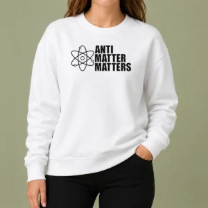 Hot Official Anti Matter Matters Science Atom Physics Sweater