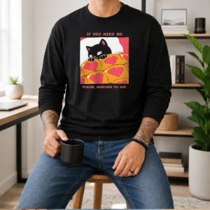 Original Cute Black Cat If You Need Me Please Hesitate To Ask Long Sleeve Shirt