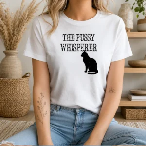 Top The Pussy Whisperer With Black Cat Silhouette