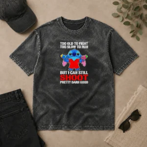 Premium Nice Stitch Lilo And Stitch Too Old To Fight Too Slow To Run But I Can Still Shoot Washed T-Shirt