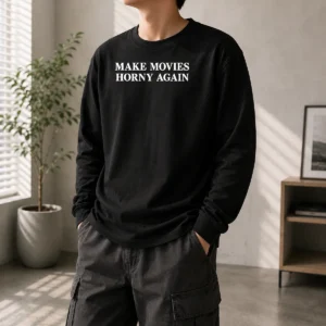 Good Make Movies Horny Again Cinema Film Movie Lover Long Sleeve Shirt