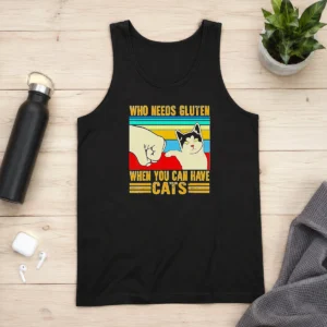 Good Original WHO Needs Gluten When You Can Have Cats Retro Fist Bump Tank Top