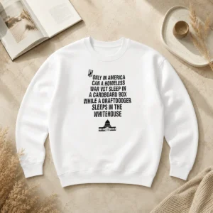 Happy Awesome Only In America Can A Homeless War Veteran Sleep In Cardboard Box Sweater