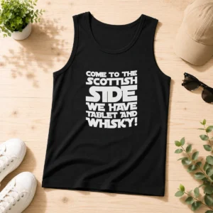 Awesome Scottish Gift Come To The Scottish Side We Have Tablet And Whisky Tank Top