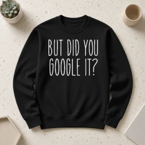 Official Original But Did You Google It Geek Sweater