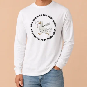 Top Pretty WHO Wants To See What Years Of Pent Up Rage Looks Like Long Sleeve Shirt