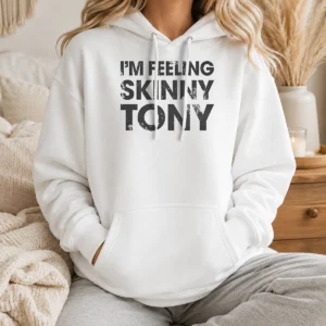 Awesome Pretty I'M Feeling Skinny Tony Distressed Pop Culture Reference Hoodie
