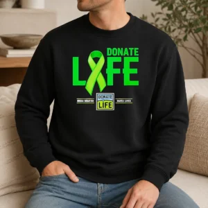 Good Pretty Donate Life Organ Donation Saves Lives Donate Life Sweater