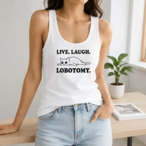 Original Live Laugh Lobotomy Flat Cat Graphic Geek Tank Top