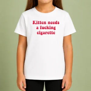Hot Pretty Kitten Needs A Fucking Cigarette Cat Kids T-Shirt