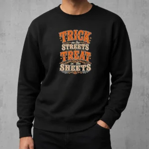 Original Halloween Trick On The Streets Treat In The Sheets Sweater
