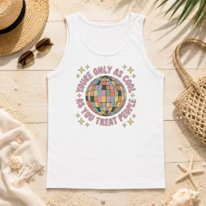 Nice Original You'Re Only As Cool As You Treat People Retro Disco Ball Tank Top