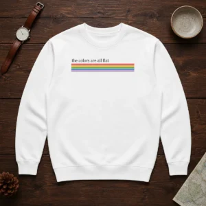 Original The Colors Are All Flat Rainbow Pride LGBTQ Pride Sweater