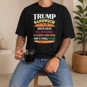 Official Donald Trump Sandwich White Bread Full Of Baloney W Russian Dressing And A Small Pickle