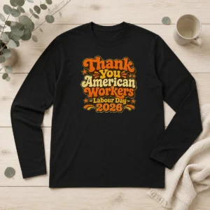 Top Awesome Labour Day 2026 Thank You American Workers Groovy Retro Shir Long Sleeve Shirt