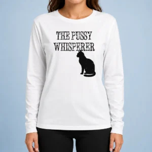 Hot Pretty The Pussy Whisperer With Black Cat Silhouette Long Sleeve Shirt