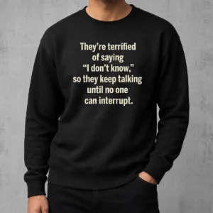 Top Premium Terrified Of Saying I Don'T Know Sweater