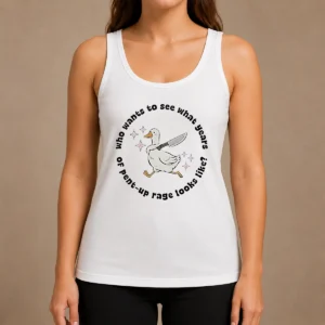 Top Pretty WHO Wants To See What Years Of Pent Up Rage Looks Like Tank Top