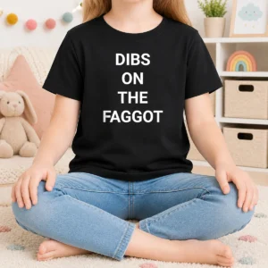 Top Dibs On The Faggot Slogan Text Typography Kids T-Shirt
