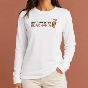 Nice Awesome Built It With My Own Bear Hands Handyman Long Sleeve Shirt