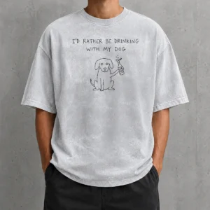 Nice Official I'D Rather Be Drinking With My Dog Beer Drinker Washed T-Shirt