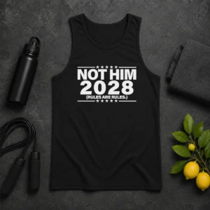 Good Not Him 2028 Rules Are Rules Political Tank Top
