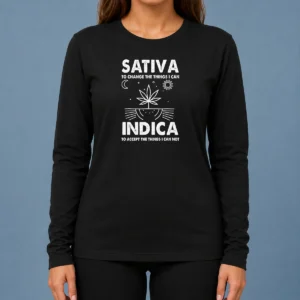Happy Top Sativa To Change The Things I Can Indica To Accept The Things I Can Not Long Sleeve Shirt