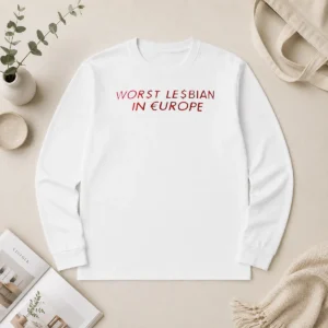 Pretty Worst Lesbian In Europe Text Long Sleeve Shirt