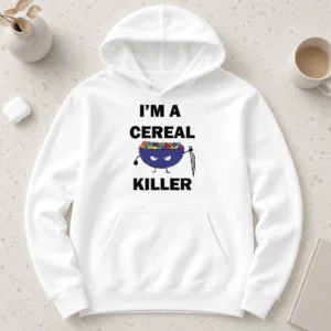 Nice Good I'M A Cereal Killer Hoodie