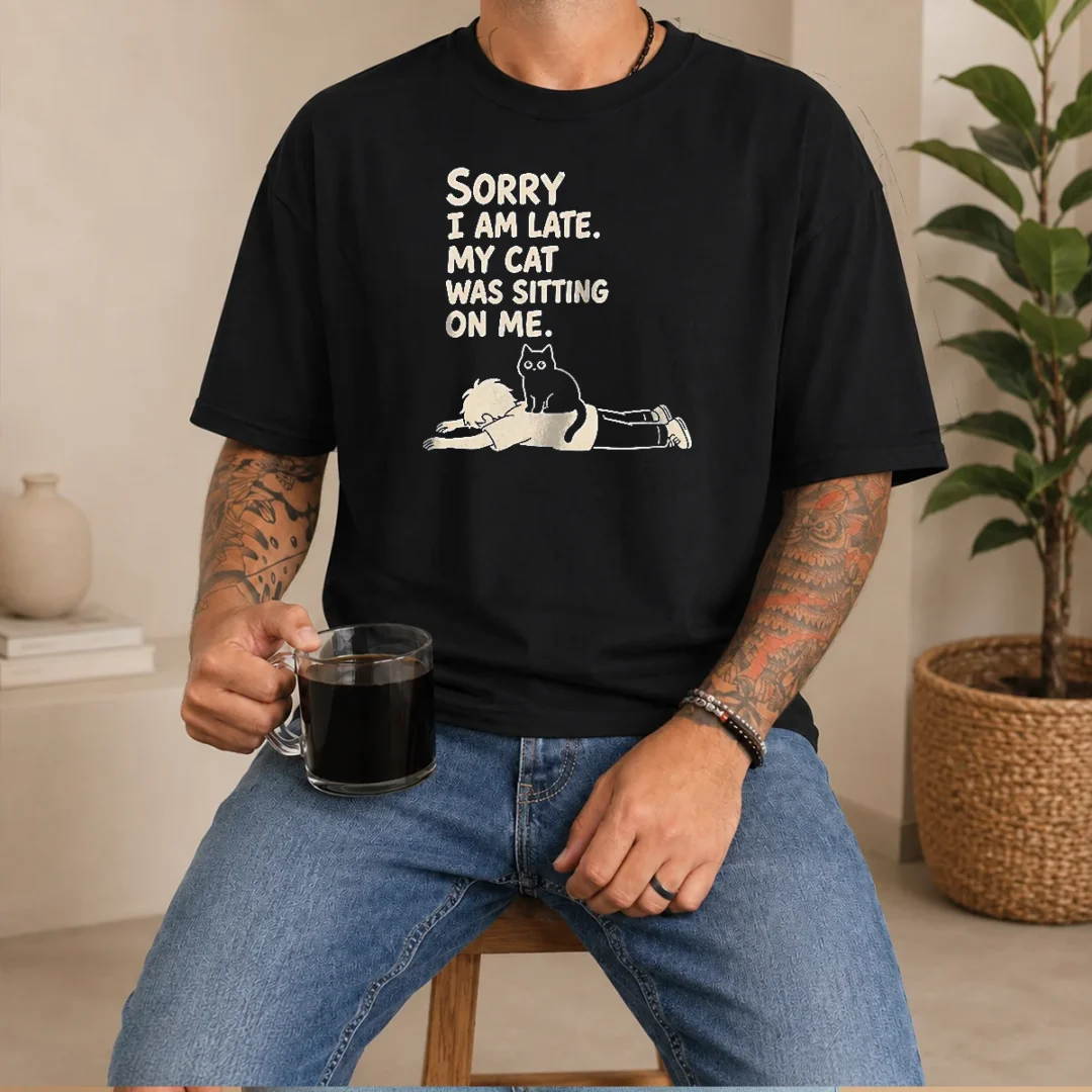 awesome-cat-lover-apparel-sorry-i-am-late-my-cat-was-sitting-on-me-t-shirt-1 Awesome Cat Lover Apparel Sorry I Am Late My Cat Was Sitting On Me