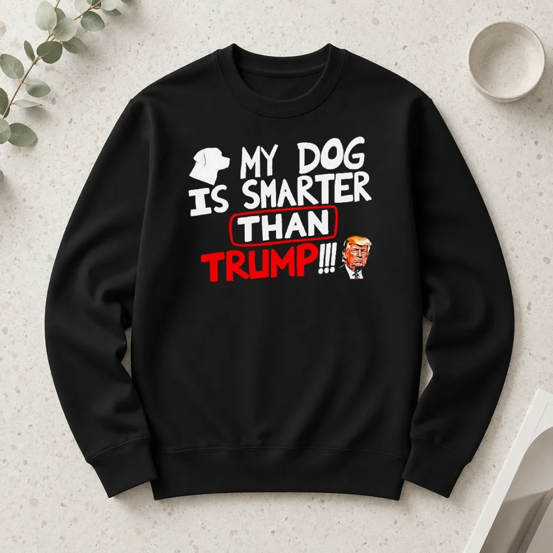 awesome-funny-my-dog-is-smarter-than-trump-political-humor-long-sleeve-shirt Awesome Funny My Dog Is Smarter Than Trump Political Humor Long Sleeve Shirt