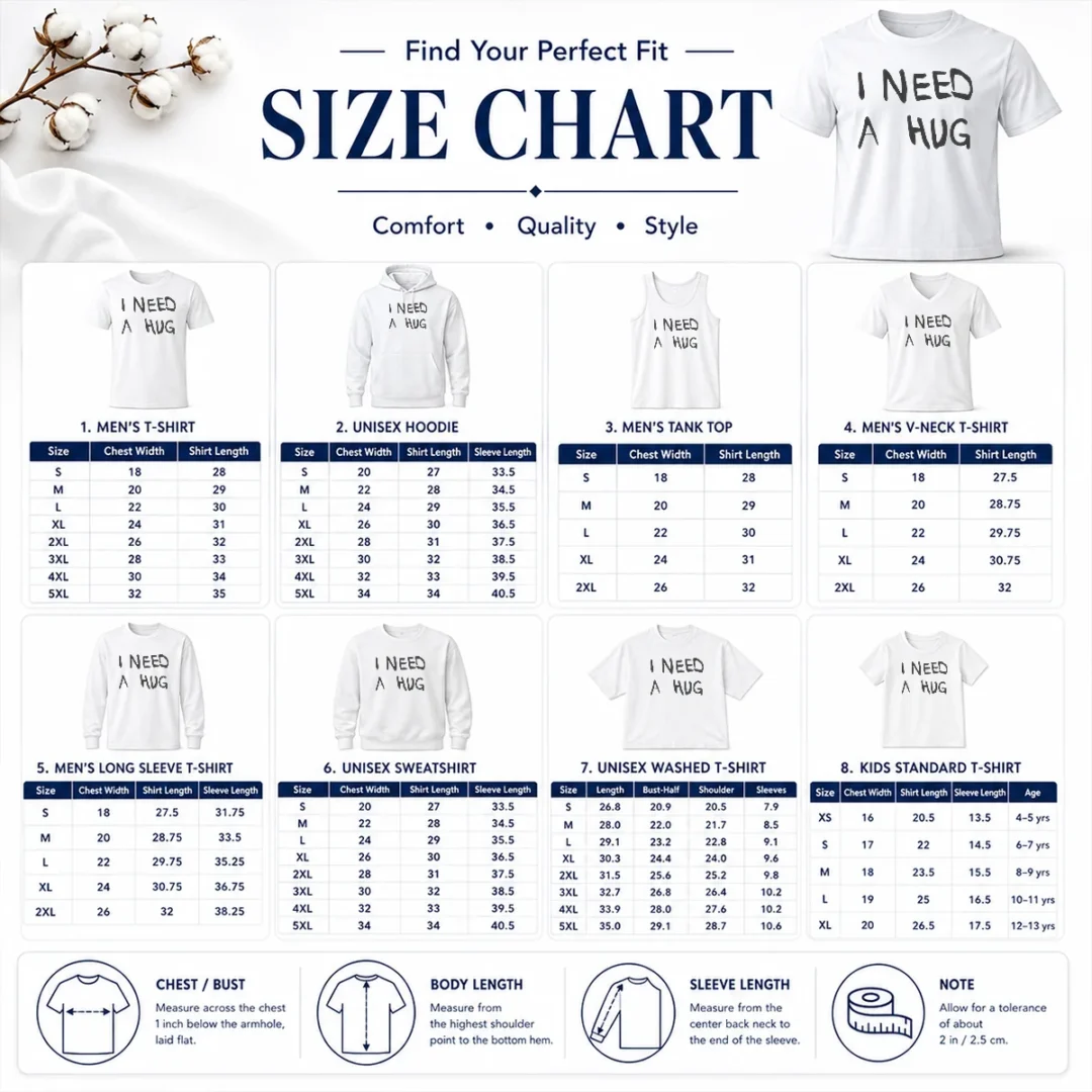 Awesome Good I Need A Hug Affection Comfort Mental Health Size Chart Size chart for Awesome Good I Need A Hug Affection Comfort Mental Health with measurements in inches and cm to help choose the right fit