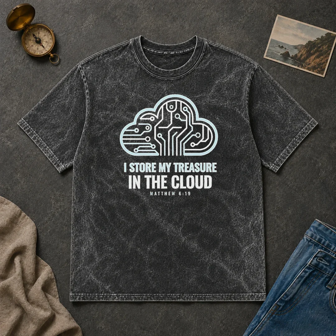Awesome I Store My Treasure In The Cloud Matthew 6 19 Washed T Shirt Awesome I Store My Treasure In The Cloud Matthew 6 19 Washed T-Shirt