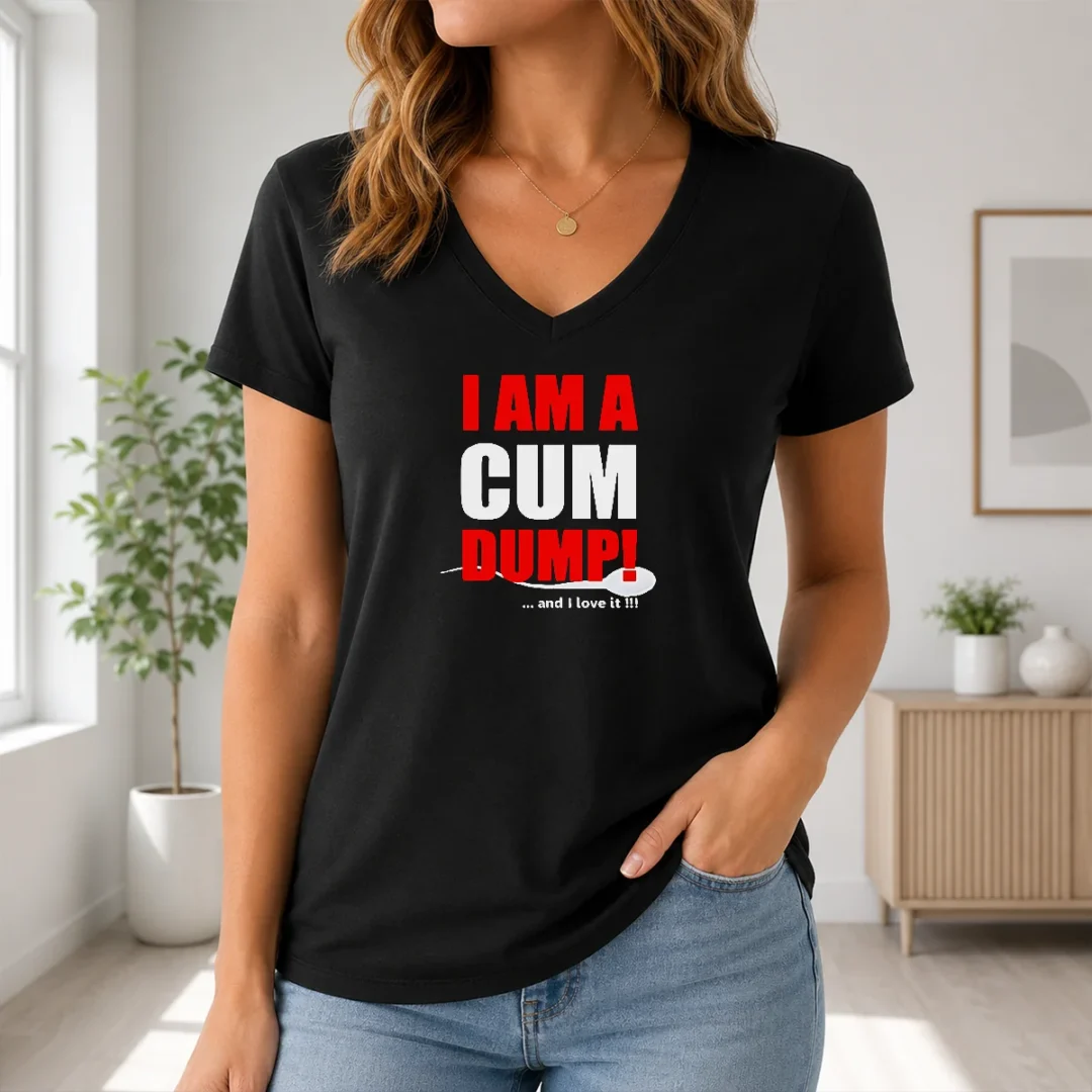 Awesome Nice I Am A Cum Dump And I Love It V Neck Shirt Awesome Nice I Am A Cum Dump And I Love It V-Neck Shirt