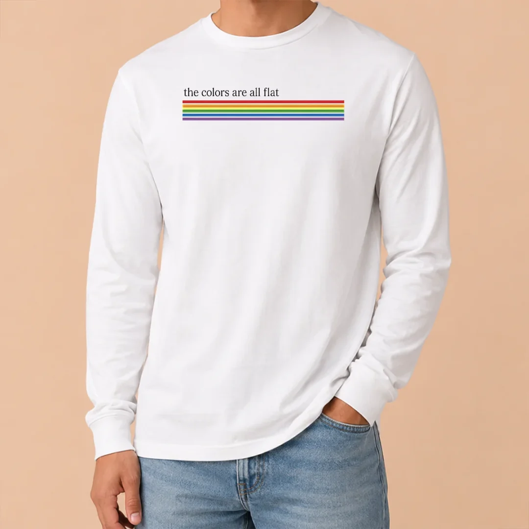 Awesome Official The Colors Are All Flat Rainbow Pride LGBTQ Pride Long Sleeve Shirt Awesome Official The Colors Are All Flat Rainbow Pride LGBTQ Pride Long Sleeve Shirt